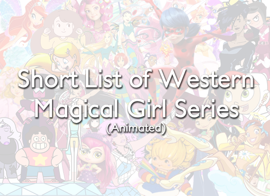 List] Western Magical Girls (Animated) - PROFESSIONAL MAGICAL GIRL  ENTHUSIAST